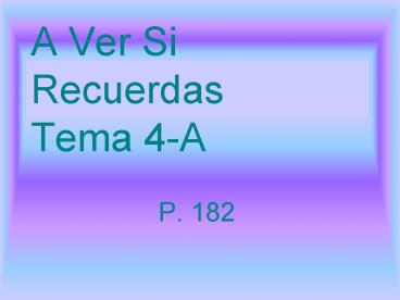 A Ver Si Recuerdas Tema 4A
