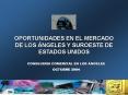 OPORTUNIDADES EN EL MERCADO DE LOS NGELES Y SUROESTE DE ESTADOS UNIDOS PowerPoint PPT Presentation