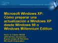 Microsoft Windows XP: Cmo preparar una actualizacin a Windows XP desde Windows 98 o Windows Millenni PowerPoint PPT Presentation
