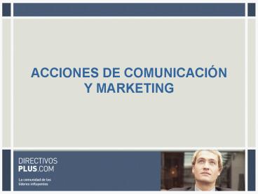 ACCIONES DE COMUNICACIN Y MARKETING