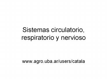 Sistemas circulatorio, respiratorio y nervioso