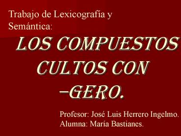 Los compuestos cultos con gero'