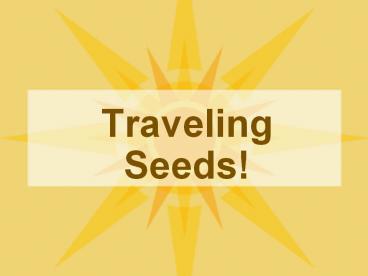 Traveling Seeds