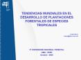 TENDENCIAS MUNDIALES EN EL DESARROLLO DE PLANTACIONES FORESTALES DE ESPECIES TROPICALES PowerPoint PPT Presentation
