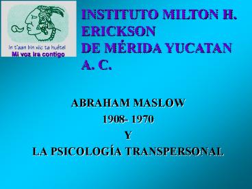 ABRAHAM MASLOW