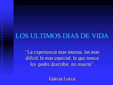 LOS ULTIMOS DIAS DE VIDA