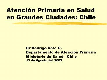 Atencin Primaria en Salud en Grandes Ciudades: Chile