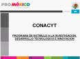 CONACYT PROGRAMA DE ESTIMULO A LA INVESTIGACION, DESARROLLO TECNOLOGICO E INNOVACION PowerPoint PPT Presentation