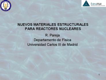 NUEVOS MATERIALES ESTRUCTURALES PARA REACTORES NUCLEARES