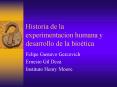 Historia de la experimentacion humana y desarrollo de la biotica PowerPoint PPT Presentation