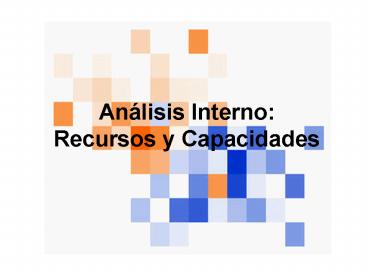 Anlisis Interno: Recursos y Capacidades