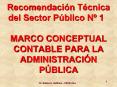 Recomendacin Tcnica del Sector Pblico N 1 MARCO CONCEPTUAL CONTABLE PARA LA ADMINISTRACIN PBLICA PowerPoint PPT Presentation