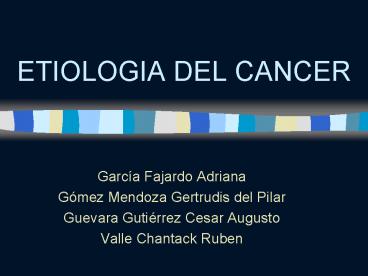 ETIOLOGIA DEL CANCER