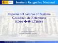 Impacto del cambio de Sistema Geodsico de Referencia ED50 ETRS89 PowerPoint PPT Presentation