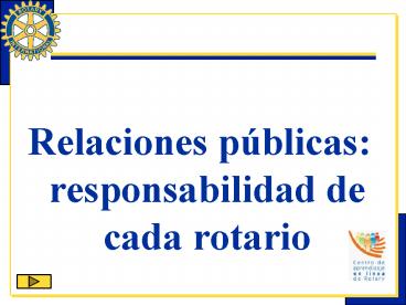 Relaciones pblicas: responsabilidad de cada rotario