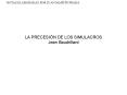 LA PRECESIN DE LOS SIMULACROS Jean Baudrillard PowerPoint PPT Presentation