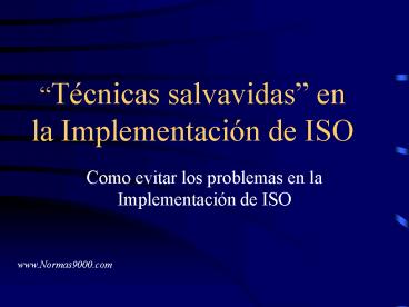 Tcnicas salvavidas en la Implementacin de ISO