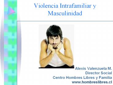 Violencia Intrafamiliar y Masculinidad