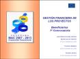 GESTIN FINANCIERA DE LOS PROYECTOS Beneficiarios 1 Convocatoria PowerPoint PPT Presentation
