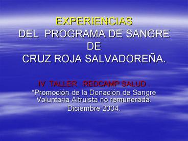 EXPERIENCIAS DEL PROGRAMA DE SANGRE DE CRUZ ROJA SALVADOREA'