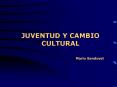 JUVENTUD Y CAMBIO CULTURAL Mario Sandoval PowerPoint PPT Presentation
