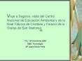 Viaje a Segovia, visita del Centro Nacional de Educacin Ambiental y de la Real Fbrica de Cristales y PowerPoint PPT Presentation