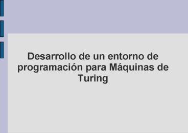 Desarrollo de un entorno de programacin para Mquinas de Turing