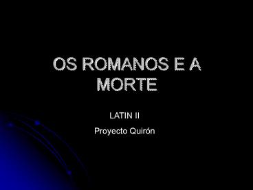 OS ROMANOS E A MORTE