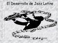 El Desarrollo de Jazz Latino PowerPoint PPT Presentation