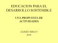 EDUCACION PARA EL DESARROLLO SOSTENIBLE PowerPoint PPT Presentation