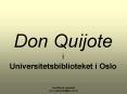 Don Quijote i Universitetsbiblioteket i Oslo PowerPoint PPT Presentation