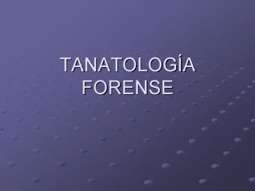 TANATOLOGA FORENSE