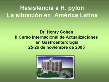 Resistencia a H' pylori La situacin en Amrica Latina