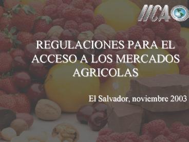 REGULACIONES PARA EL ACCESO A LOS MERCADOS AGRICOLAS