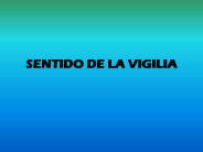 SENTIDO DE LA VIGILIA