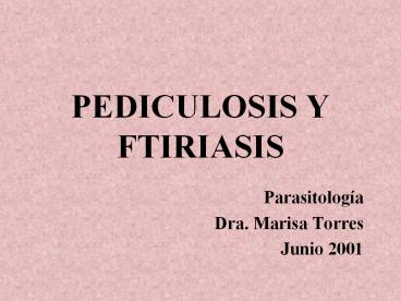PEDICULOSIS Y FTIRIASIS
