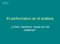 El performativo en el anlisis PowerPoint PPT Presentation