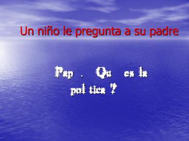 Un nio le pregunta a su padre