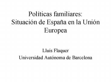 Polticas familiares: Situacin de Espaa en la Unin Europea