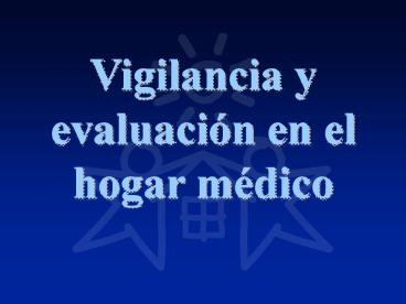 Vigilancia y evaluacin en el hogar mdico