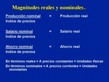 Magnitudes reales y nominales'''