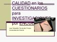 CALIDAD en los CUESTIONARIOS para INVESTIGACIONES por ENCUESTAS PowerPoint PPT Presentation