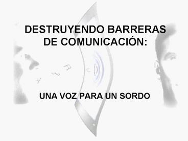 DESTRUYENDO BARRERAS DE COMUNICACIN: