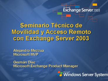 Seminario Tcnico de Movilidad y Acceso Remoto con Exchange Server 2003