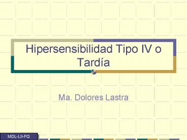 Hipersensibilidad Tipo IV o Tarda