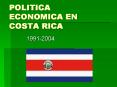 POLITICA ECONOMICA EN COSTA RICA PowerPoint PPT Presentation
