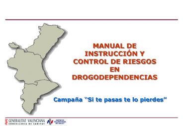 MANUAL DE INSTRUCCIN Y CONTROL DE RIESGOS EN DROGODEPENDENCIAS