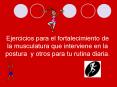 Ejercicios para el fortalecimiento de la musculatura que interviene en la postura y otros para tu ru PowerPoint PPT Presentation