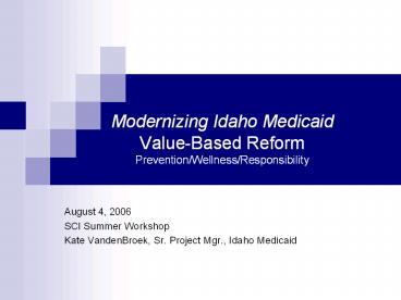 Modernizing Idaho Medicaid Value-Based Reform Prevention/Wellness/Responsibility