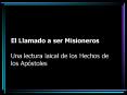 El Llamado a ser Misioneros Una lectura laical de los Hechos de los Apstoles PowerPoint PPT Presentation